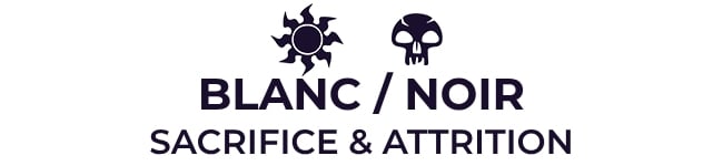 Blanc / Noir : Sacrifice & Attrition