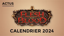 Calendrier 2024 des sorties Flesh and Blood