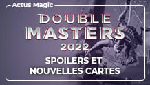Double Masters 2022 : spoilers et nouvelles cartes